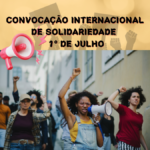 Convocação Internacional de Solidariedade – 1º de Julho