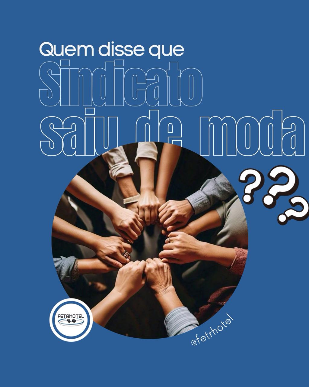 Quem disse que sindicato não está na moda?